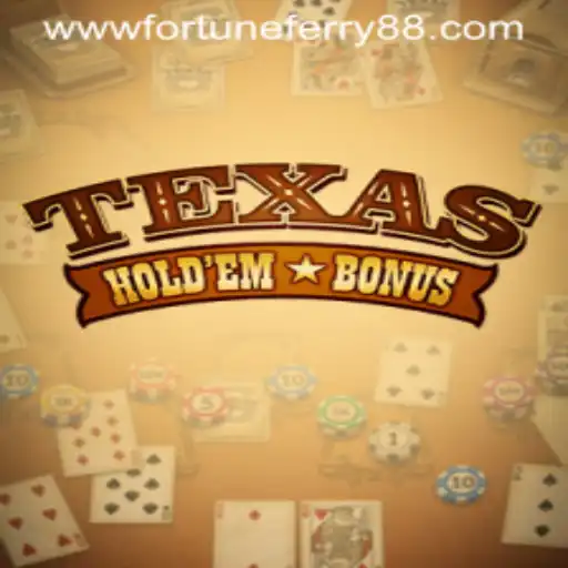 Discover Texas Hold'em Bonus: The Card Game Revolution with FORTUNE FERRY88